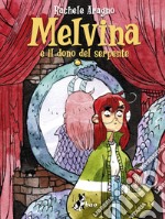 Melvina e il dono del serpente. E-book. Formato EPUB