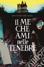 Il me che ami nelle tenebre. E-book. Formato EPUB ebook