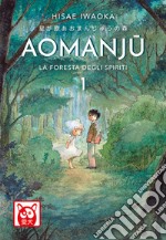 Aomanju – La Foresta Degli Spiriti 1. E-book. Formato EPUB ebook