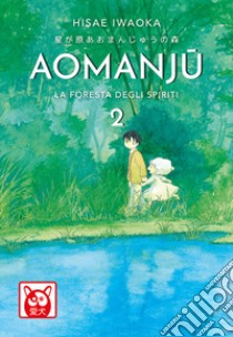 Aomanju – La Foresta Degli Spiriti  2. E-book. Formato EPUB ebook di Hisae Iwaoka