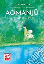 Aomanju – La Foresta Degli Spiriti  2. E-book. Formato EPUB ebook