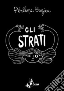 Gli Strati. E-book. Formato EPUB ebook di Pénélope Bagieu