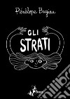 Gli Strati. E-book. Formato EPUB ebook di Pénélope Bagieu