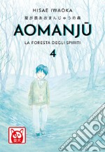 Aomanju – La Foresta Degli Spiriti 4. E-book. Formato EPUB ebook