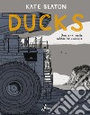 Ducks. E-book. Formato EPUB ebook