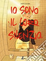 Io sono il loro silenzio. E-book. Formato EPUB ebook