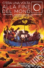 C'era una volta alla fine del mondo. E-book. Formato EPUB ebook