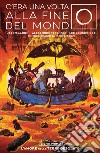 C'era una volta alla fine del mondo. E-book. Formato EPUB ebook di Jason Aaron