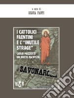 I cattolici faentini e "l'inutile strage": Carlo Mazzotti, un prete pacifista. E-book. Formato EPUB