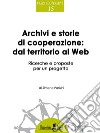 Archivi e storie di cooperazione dal territorio al WebRicerche e proposte per un progetto. E-book. Formato EPUB ebook di Simona Parisini