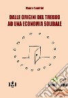 Dall'origine del trebbo ad una economia solidale. E-book. Formato EPUB ebook di Mauro Sandrini