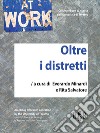 Oltre i distrettiAlla ricerca di nuovi cluster di fattori per lo sviluppo locale. E-book. Formato Mobipocket ebook