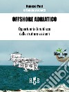 Offshore AdriaticoOpportunità di riutilizzo delle strutture esistenti. E-book. Formato EPUB ebook