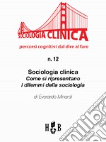 Sociologia clinica: come si ripresentano i dilemmi della sociologia. E-book. Formato EPUB ebook