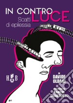 In controluce.: Scatti di epilessia. E-book. Formato EPUB ebook