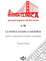 La ricerca sociale e valutativa come costruzione di senso condiviso. E-book. Formato PDF ebook