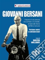 Giovanni BersaniIl fascino di una persona ricca di fede e di umanità, sempre alla ricerca del Bene Comune. E-book. Formato PDF ebook