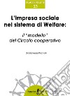 L'impresa sociale nel sistema di WelfareIl 'modello' del Circolo cooperativo. E-book. Formato PDF ebook di Gianluca Piscitelli