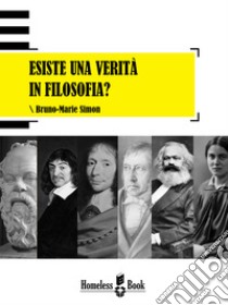 Esiste una verità in filosofia?. E-book. Formato PDF ebook di Bruno-Marie Simon