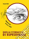 Quella storiaccia di RupesovranaRomanzo giallo. E-book. Formato EPUB ebook di Nicola R. Porro