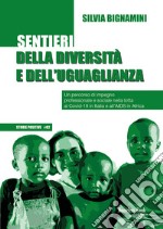 Sentieri della diversità e dell'uguaglianzaUn percorso di impegno professionale e sociale nella lotta al Covid-19 in Italia e all'AIDS in Africa. E-book. Formato EPUB ebook