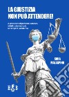 La giustizia non può attendere!A proposito di persone, carcere, diritti, democrazia in tempi di pandemia. E-book. Formato PDF ebook