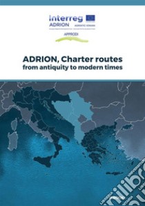 ADRION, Charter routes from antiquity to modern times. E-book. Formato PDF ebook di Nico Bortoletto