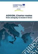 ADRION, Charter routes from antiquity to modern times. E-book. Formato PDF ebook