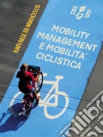 Mobility Management e mobilità ciclistica. E-book. Formato PDF ebook