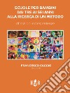 Scuole per bambini dai tre ai sei anni alla ricerca di un metodoRiflessioni ed esperienze. E-book. Formato PDF ebook di Francesco Caggio