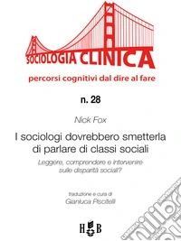 I sociologi dovrebbero smetterla di parlare di classi socialiLeggere, comprendere e intervenire sulle disparità sociali?. E-book. Formato PDF ebook