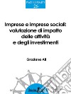 Imprese e imprese socialiValutazione di impatto delle attività e degli investimenti. E-book. Formato PDF ebook di Graziana Alì