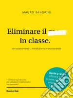 Eliminare il caos in classeCon casinometro, mindfulness e neuroscienze. E-book. Formato PDF ebook