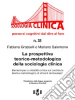 La prospettiva teorico-metodologica della sociologia clinicaElementi per un dibattito critico sul contributo teorico-metodologico di Vincent de Gaulejac*. E-book. Formato PDF