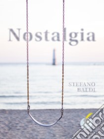 Nostalgia. E-book. Formato PDF ebook di Stefano Baldi