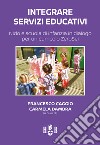 Integrare servizi educativiNido e scuola di infanzia in dialogo per un curricolo ZeroSei. E-book. Formato PDF ebook di Francesco Caggio