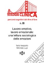 Lavoro emotivo, lavoro emozionaleUna lettura sociologica delle emozioni. E-book. Formato PDF