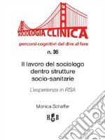 Il lavoro del sociologo dentro strutture socio-sanitarieL&apos;esperienza in RSA. E-book. Formato PDF ebook