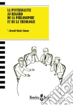 La psychanalyse au regard de la philosophie et de la théologie. E-book. Formato PDF ebook