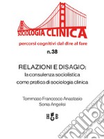 Relazioni e disagioLa consulenza sociolistica come pratica di sociologia clinica. E-book. Formato PDF ebook