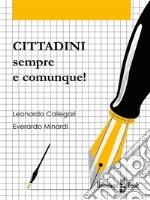 Cittadini, sempre e comunque!. E-book. Formato PDF ebook