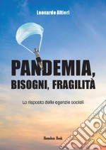 Pandemia, bisogni, fragilitàLa risposta della agenzie sociali. E-book. Formato EPUB ebook