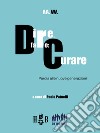 Dire, fare: curareParola alle nuove generazioni. E-book. Formato PDF ebook