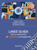 Linee guida per un percorso di mentoring consapevole. E-book. Formato PDF ebook