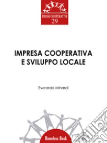 Impresa cooperativa e sviluppo locale. E-book. Formato PDF ebook di Everardo Minardi