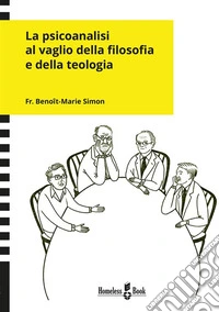 La psicoanalisi al vaglio della filosofia e della teologia. E-book. Formato PDF ebook