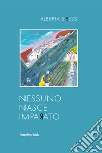 Nessuno nasce imparato. E-book. Formato PDF ebook