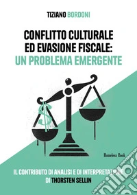 Conflitto culturale ed evasione fiscale: un problema emergenteIl contributo di analisi e di interpretazione di Thorsten Sellin. E-book. Formato PDF ebook