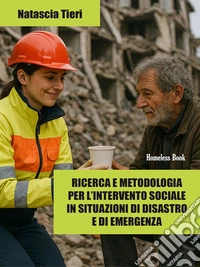 Ricerca e metodologia per l’intervento sociale in situazioni di disastro e di emergenza. E-book. Formato PDF ebook