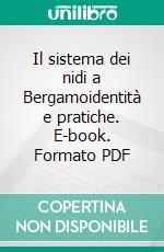 Il sistema dei nidi a Bergamoidentità e pratiche. E-book. Formato PDF ebook